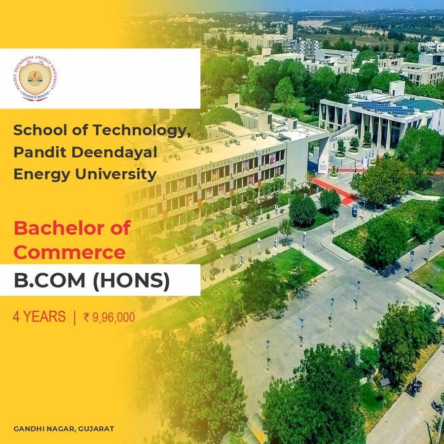 Bachelor of Commerce [B.Com] {Hons.} at School of Technology, Pandit Deendayal Energy University, Gandhinagar
